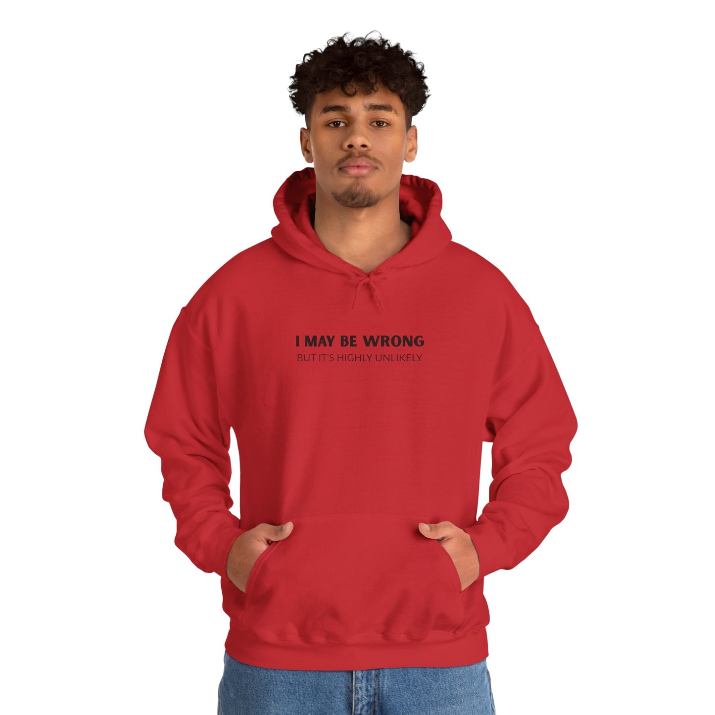 "I May Be Wrong But It's Highly Unlikely" Men's Hoodie