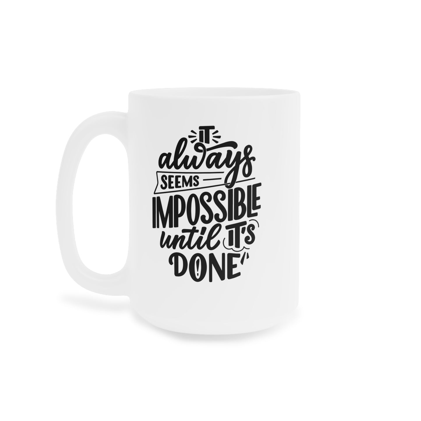 Impossible Until Done Mug