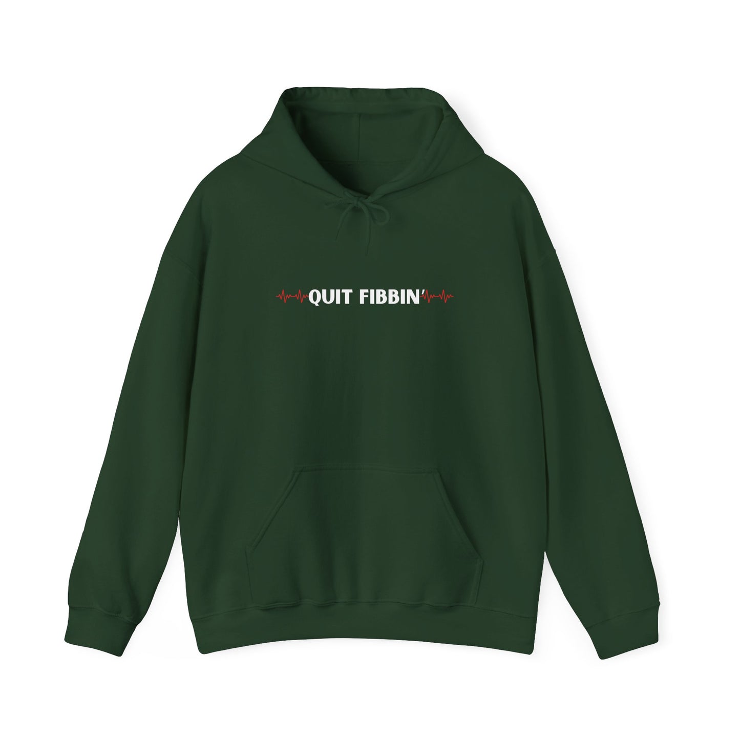 Quit Fibbin' Hoodie