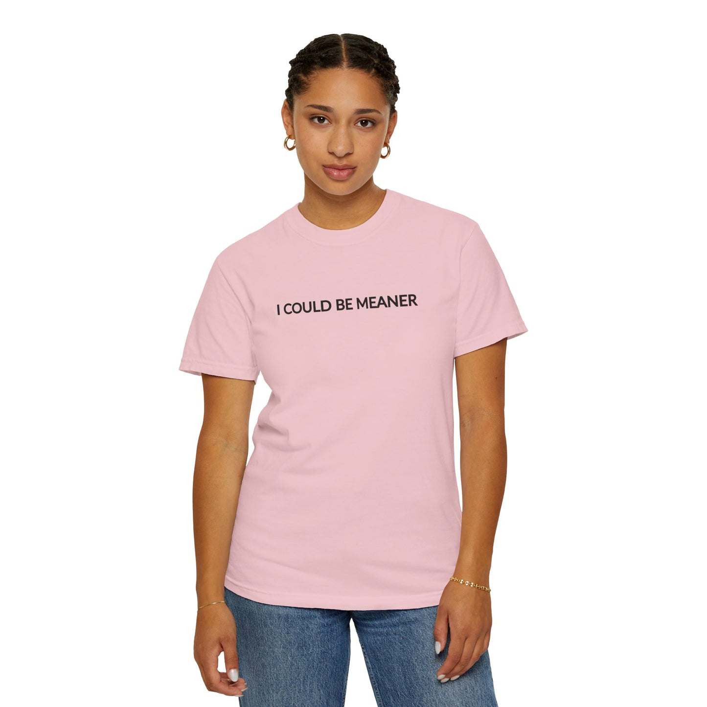 "I Could Be Meaner" Women's T-Shirt