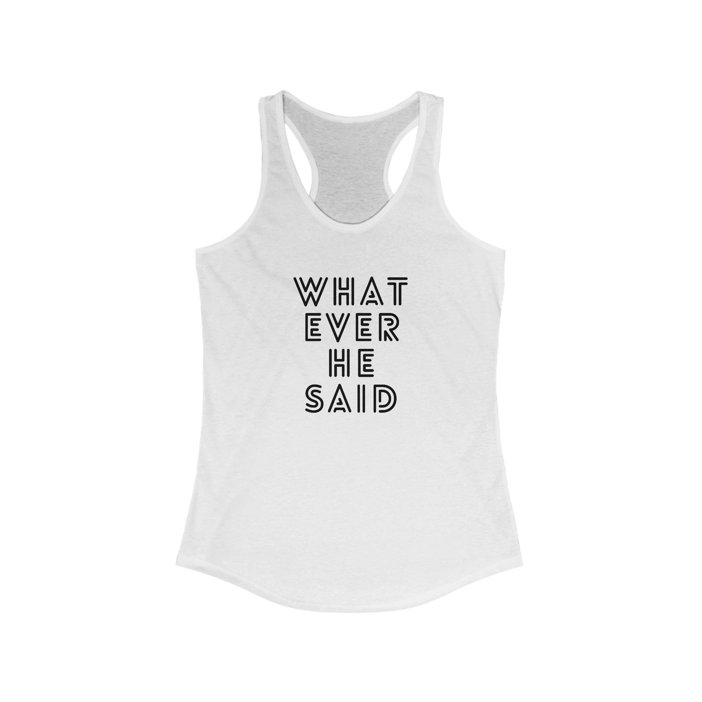 'Whatever He Said' Women's Tank