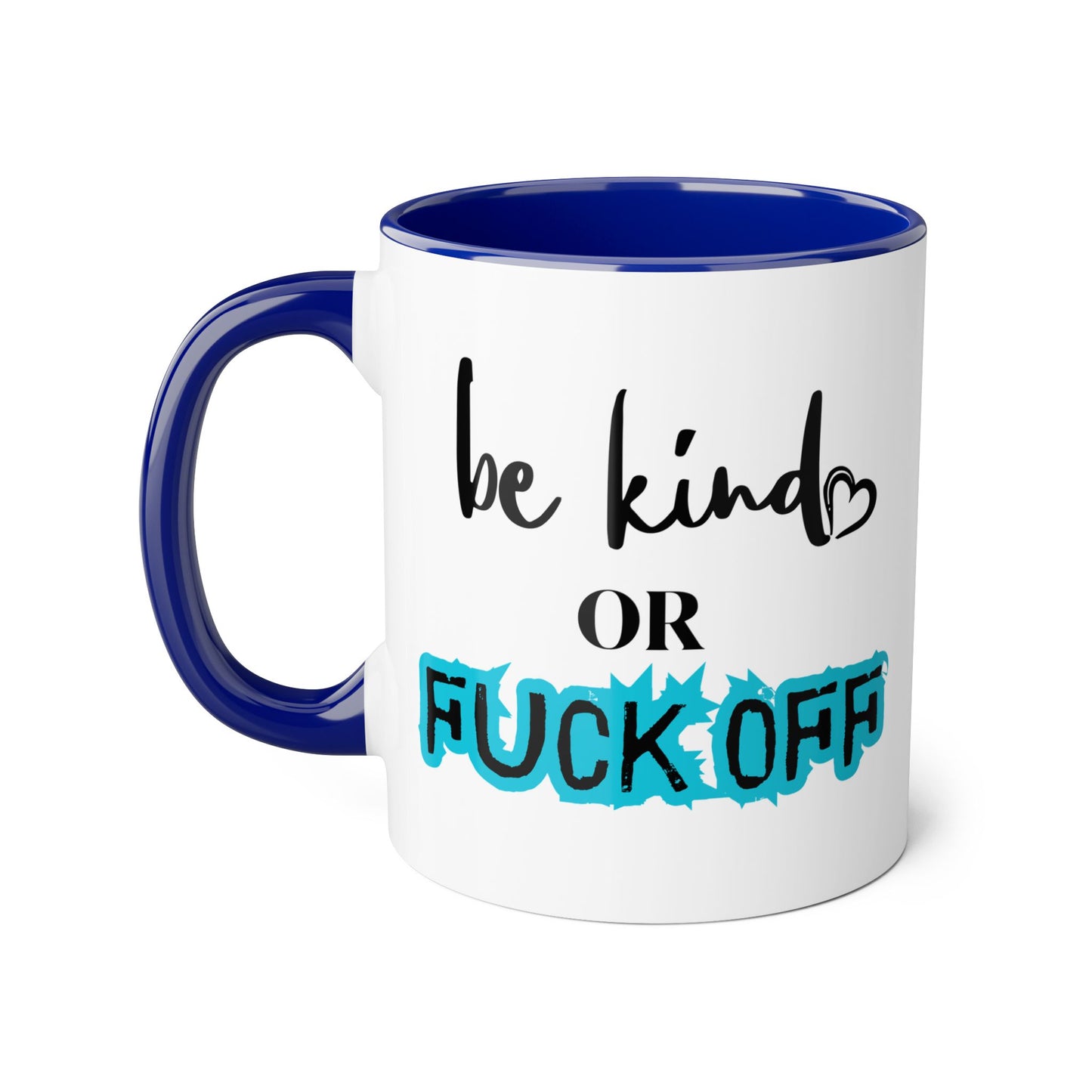 Be Kind or Fuck Off 2 Tone Mug