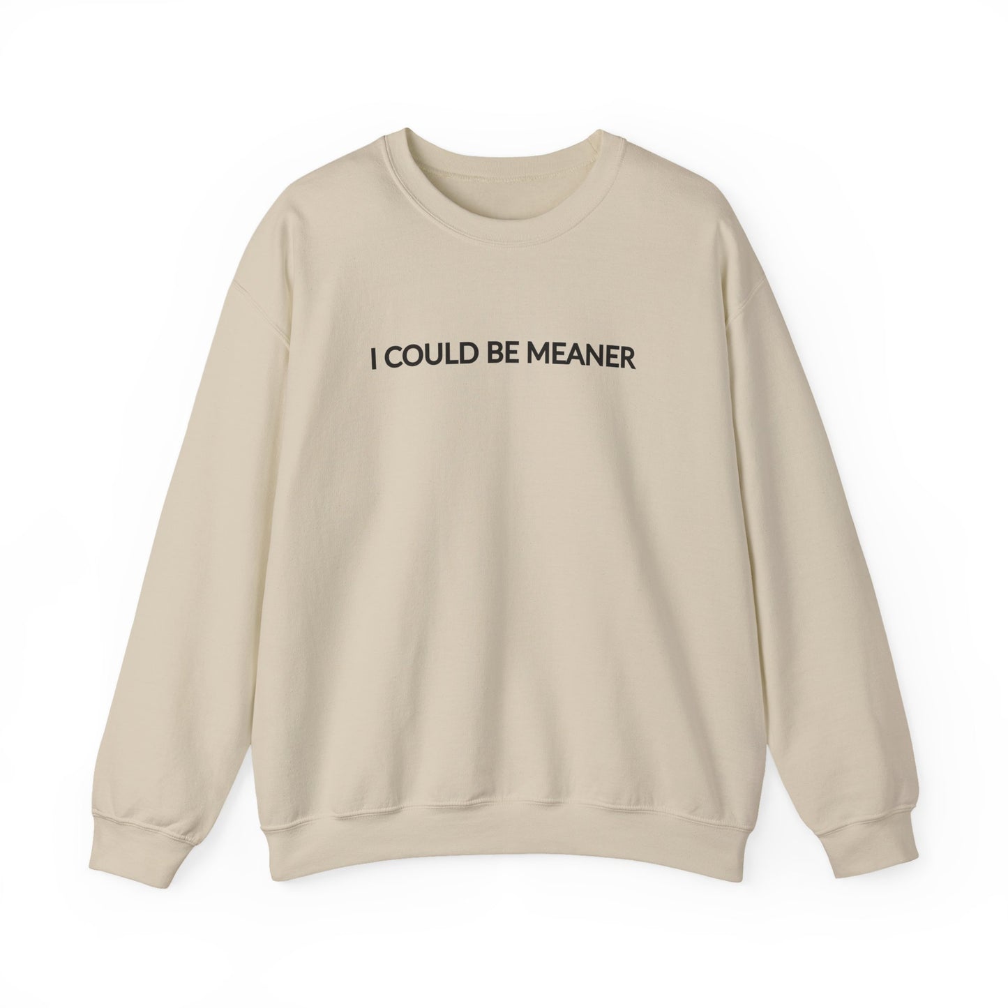 "I Could Be Meaner" Women's Crewneck