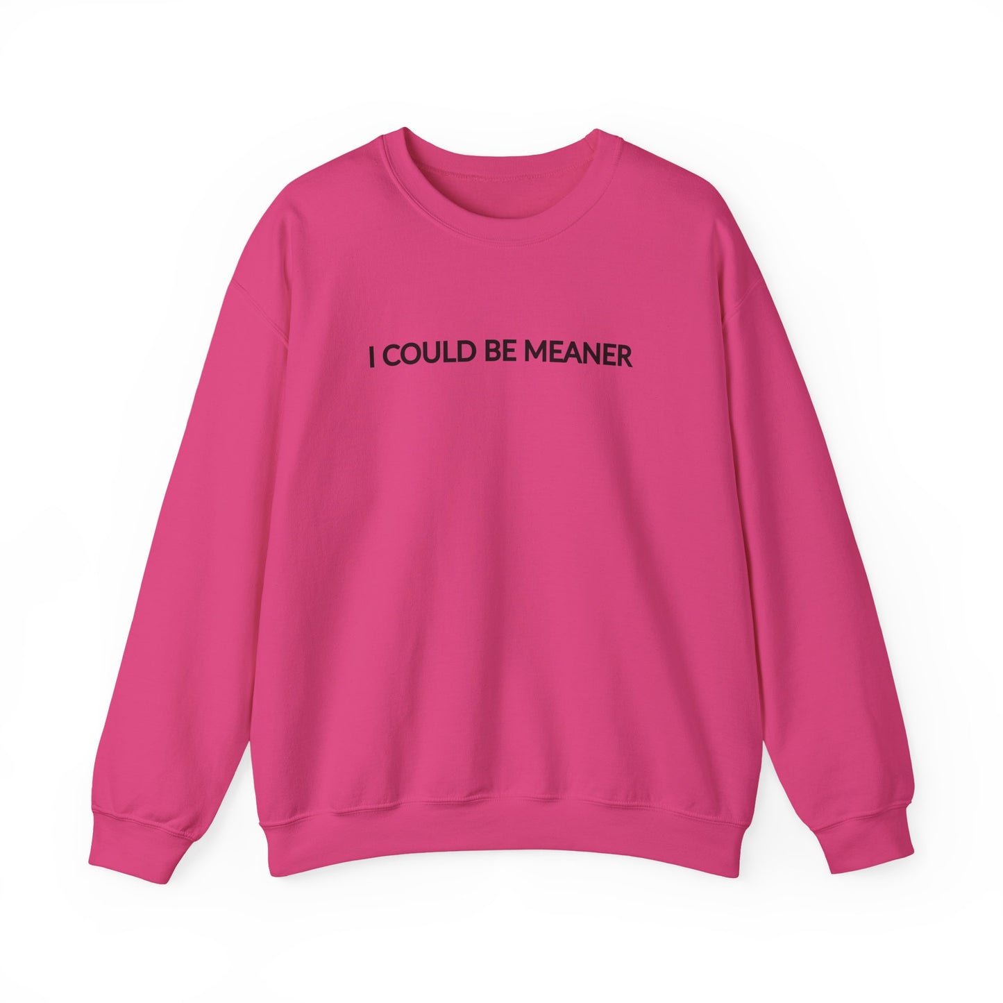 "I Could Be Meaner" Women's Crewneck