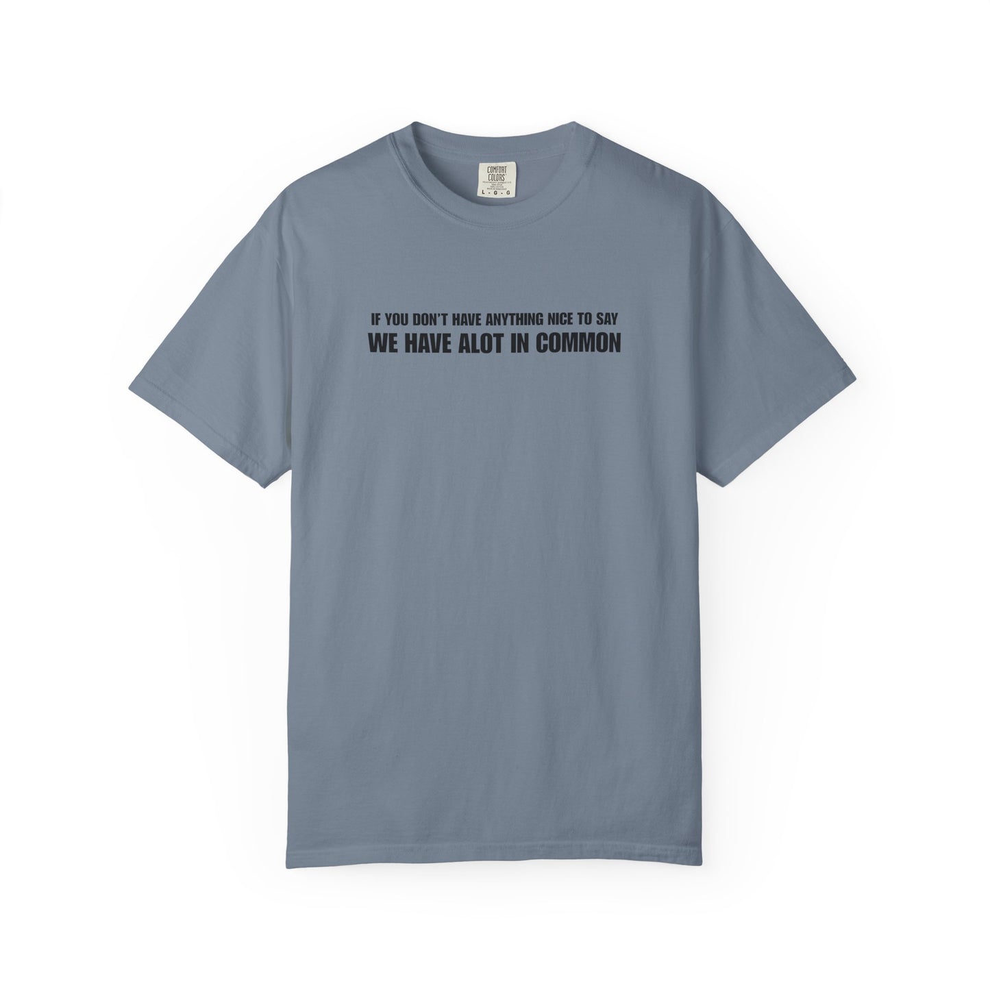 "If You Don't Have Anything Nice to Say" Men's T-Shirt