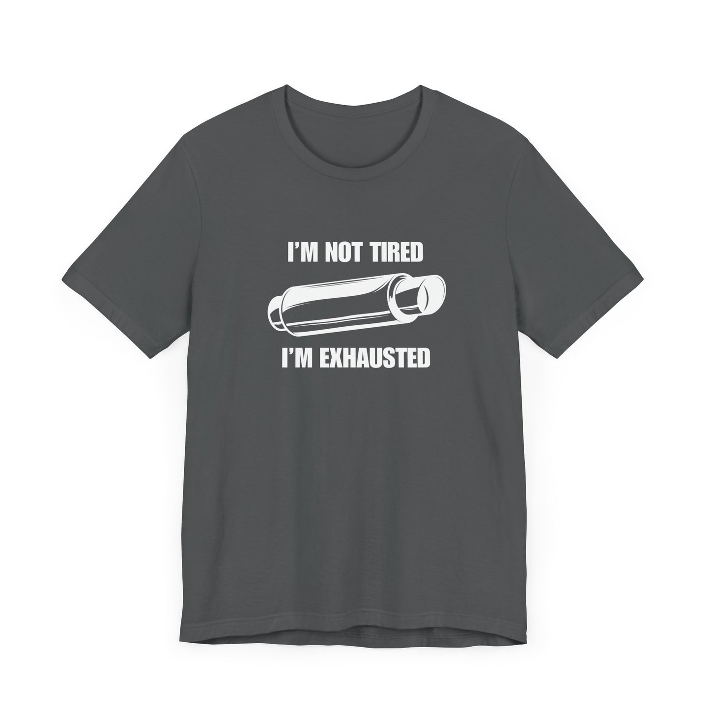 "I'm Exhausted" Men's T-Shirt