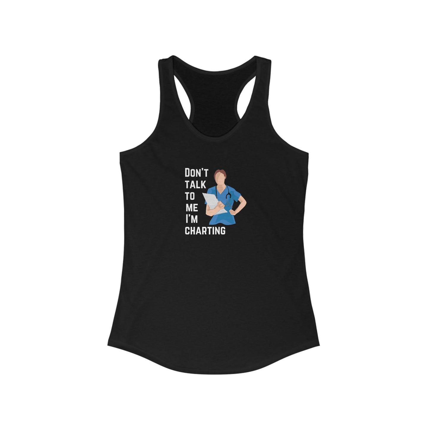 "Don't Talk to Me I'm Charting" Women's Tank