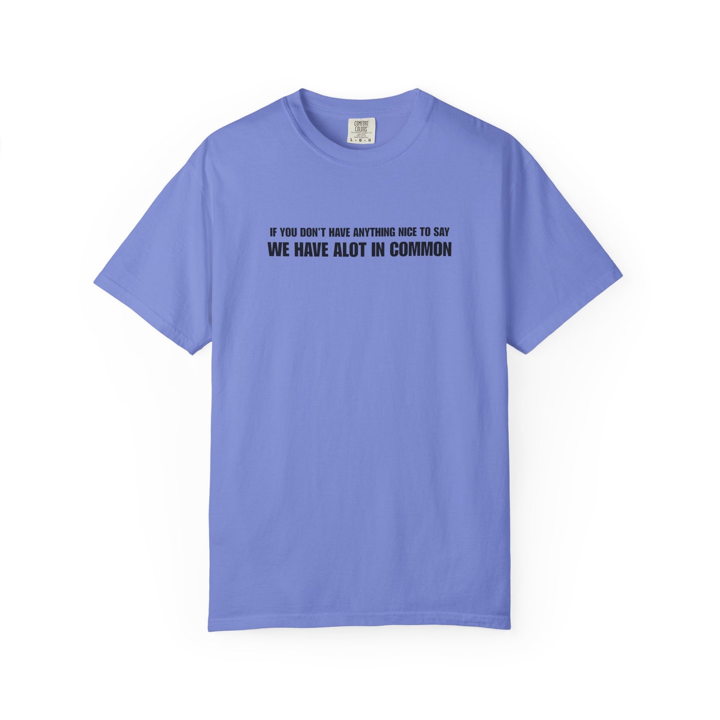 "If You Don't Have Anything Nice to Say" Men's T-Shirt