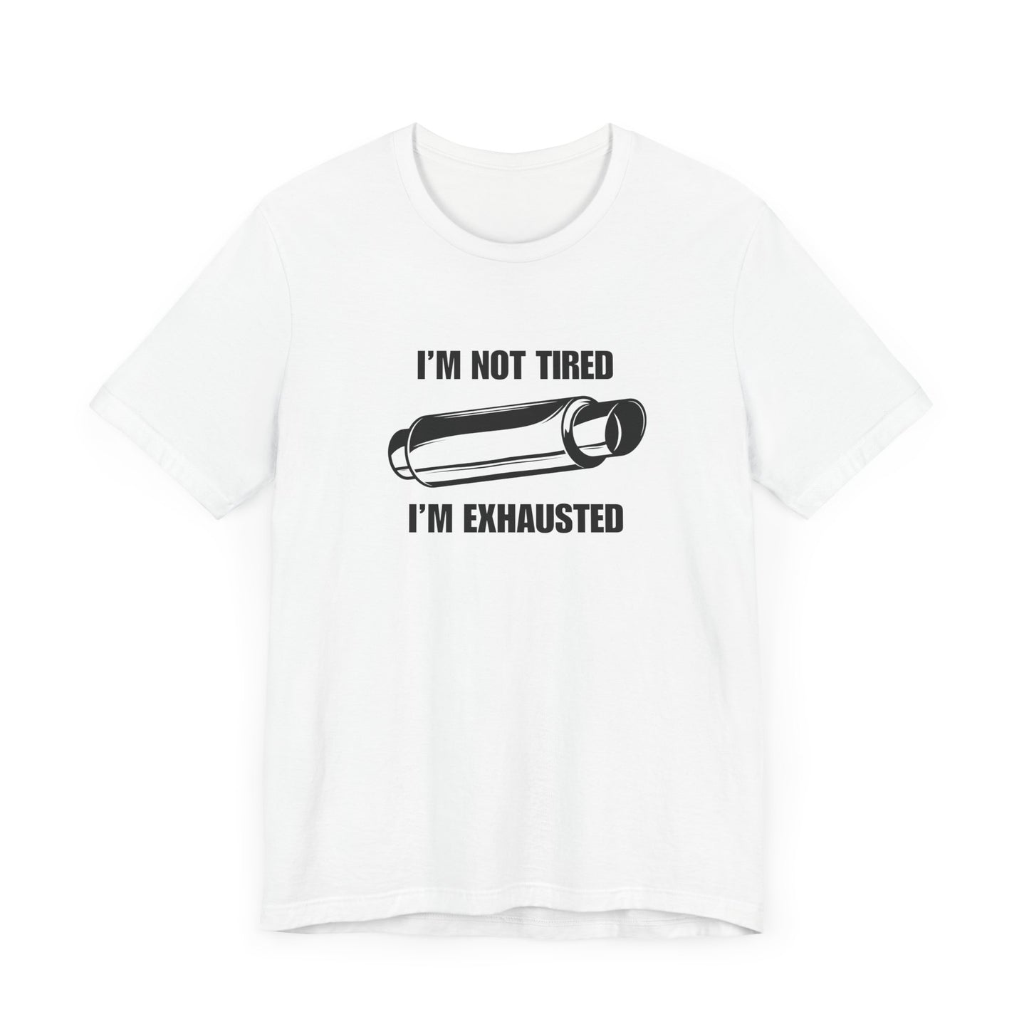 "I'm Exhausted" Men's T-Shirt