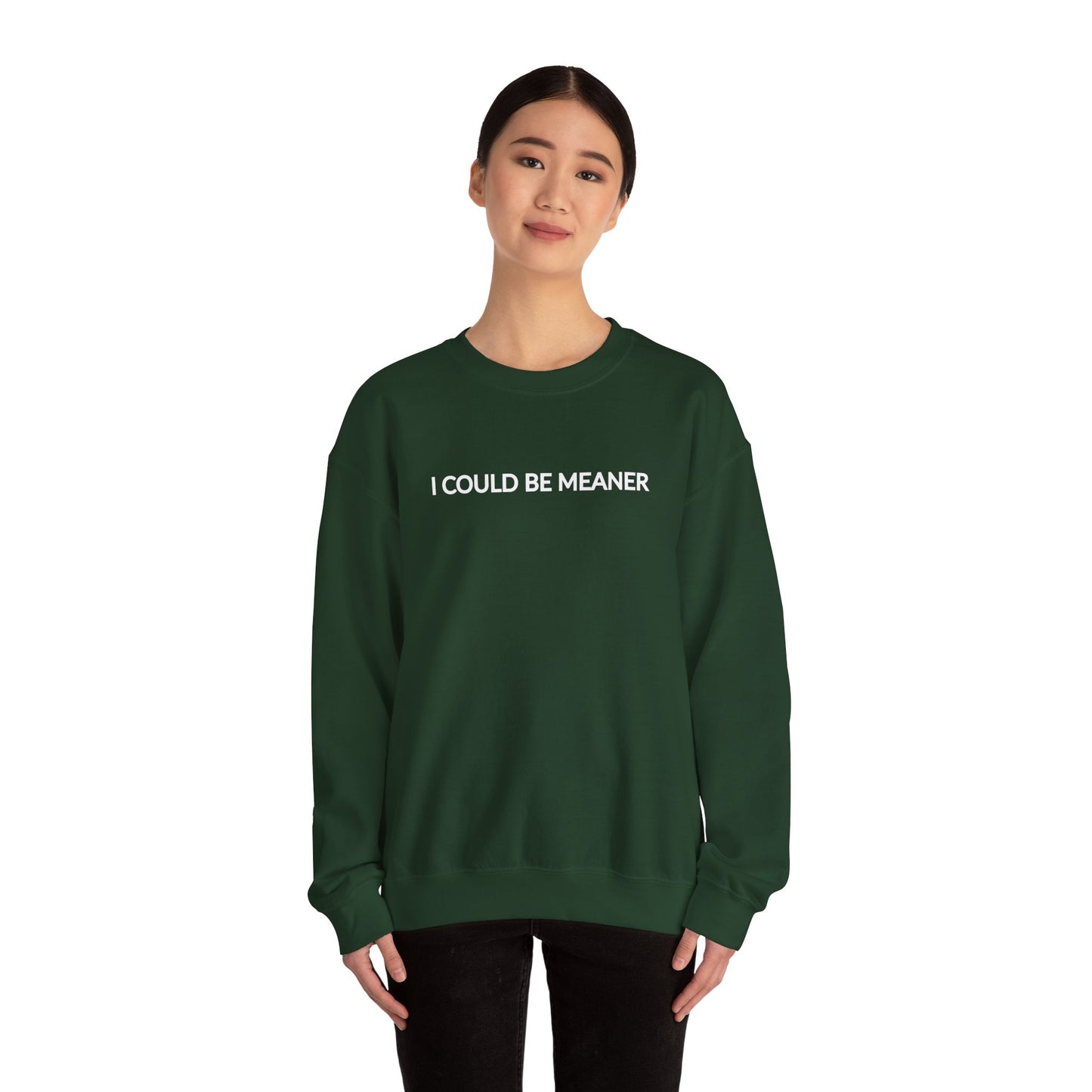 "I Could Be Meaner" Women's Crewneck