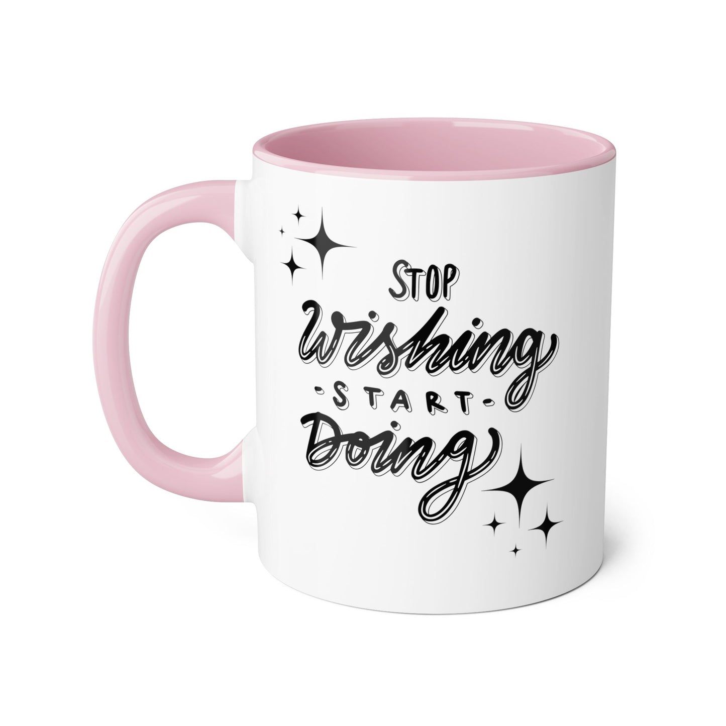 Stop Wishing, Start Doing 2 Tone Mug
