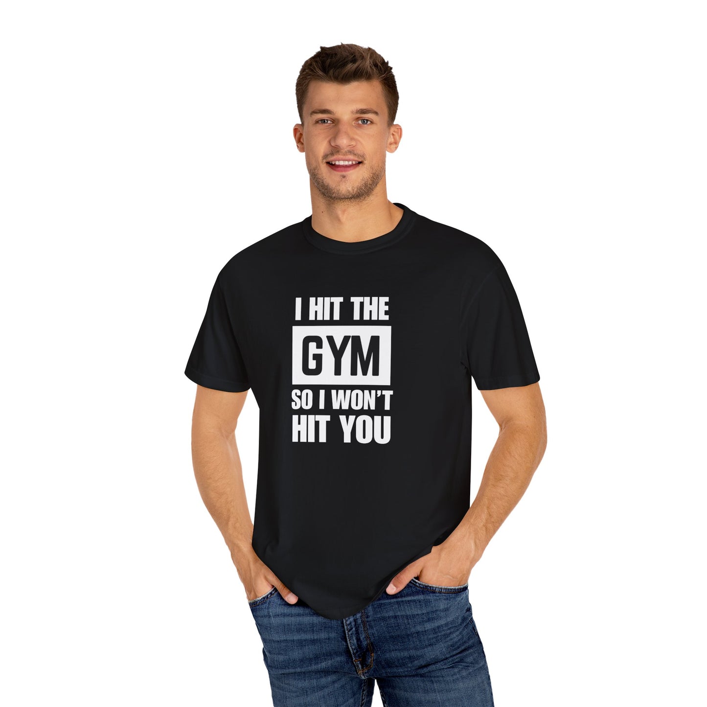 "I Hit the Gym So I Won't Hit You" Men's T-Shirt