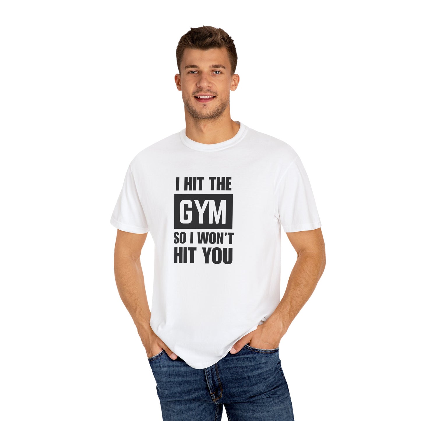 "I Hit the Gym So I Won't Hit You" Men's T-Shirt
