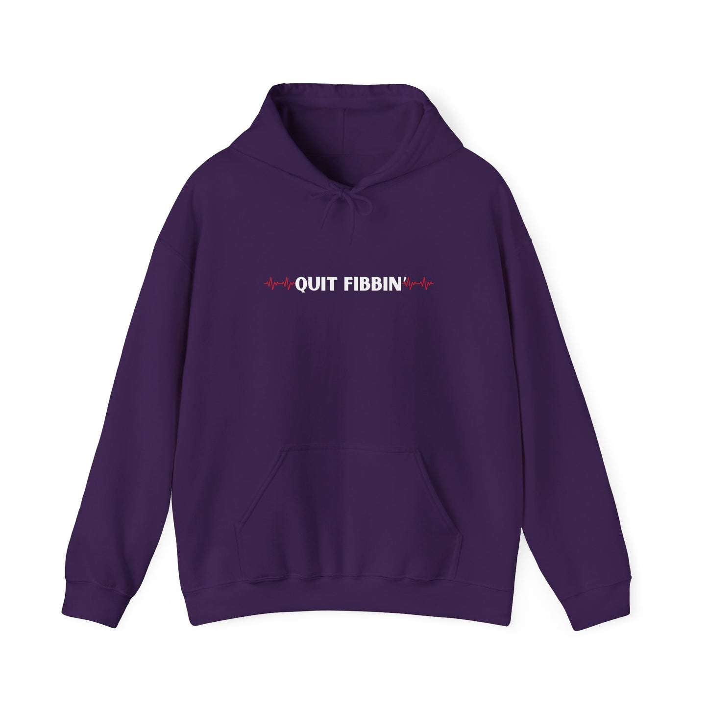 Quit Fibbin' Hoodie