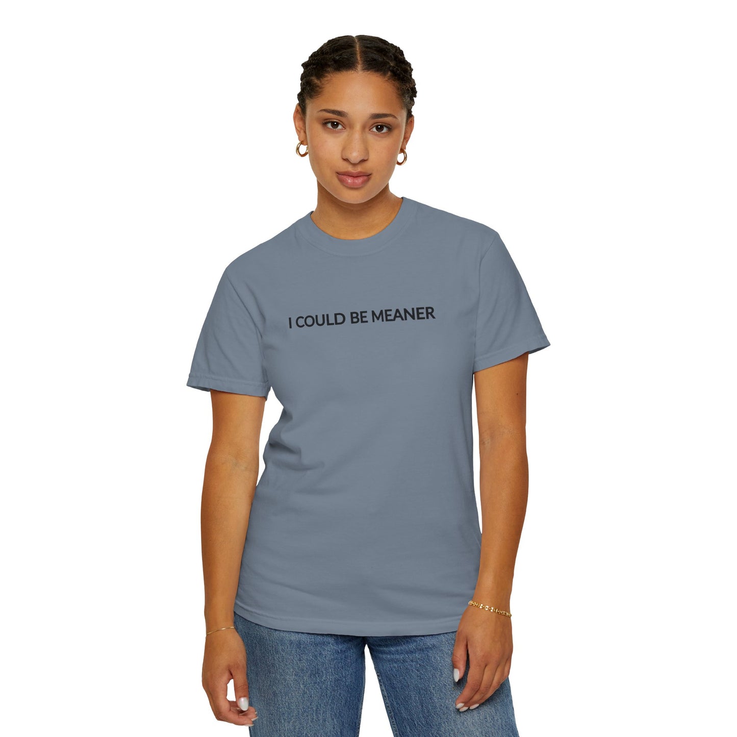 "I Could Be Meaner" Women's T-Shirt