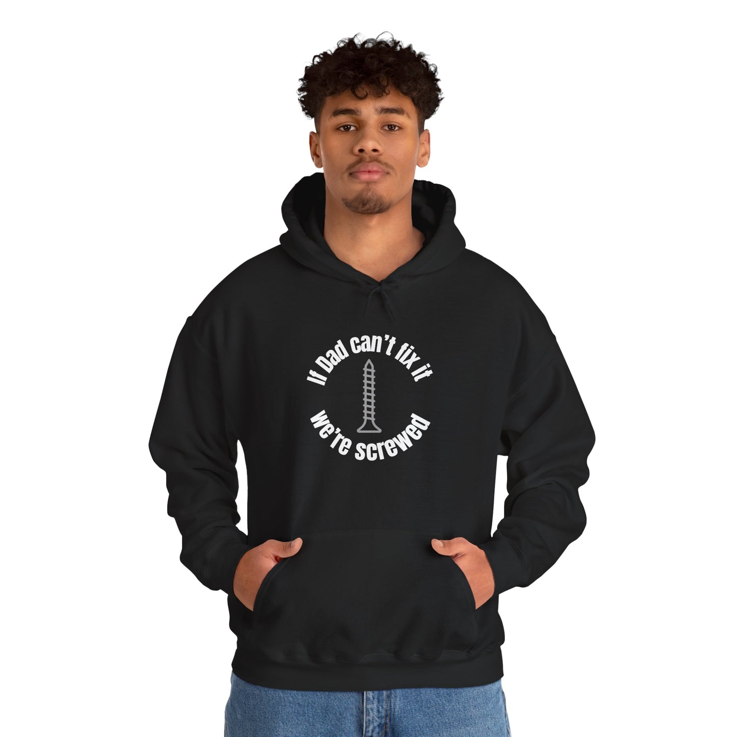 "If Dad Can't Fix It We're Screwed" Men's Hoodie