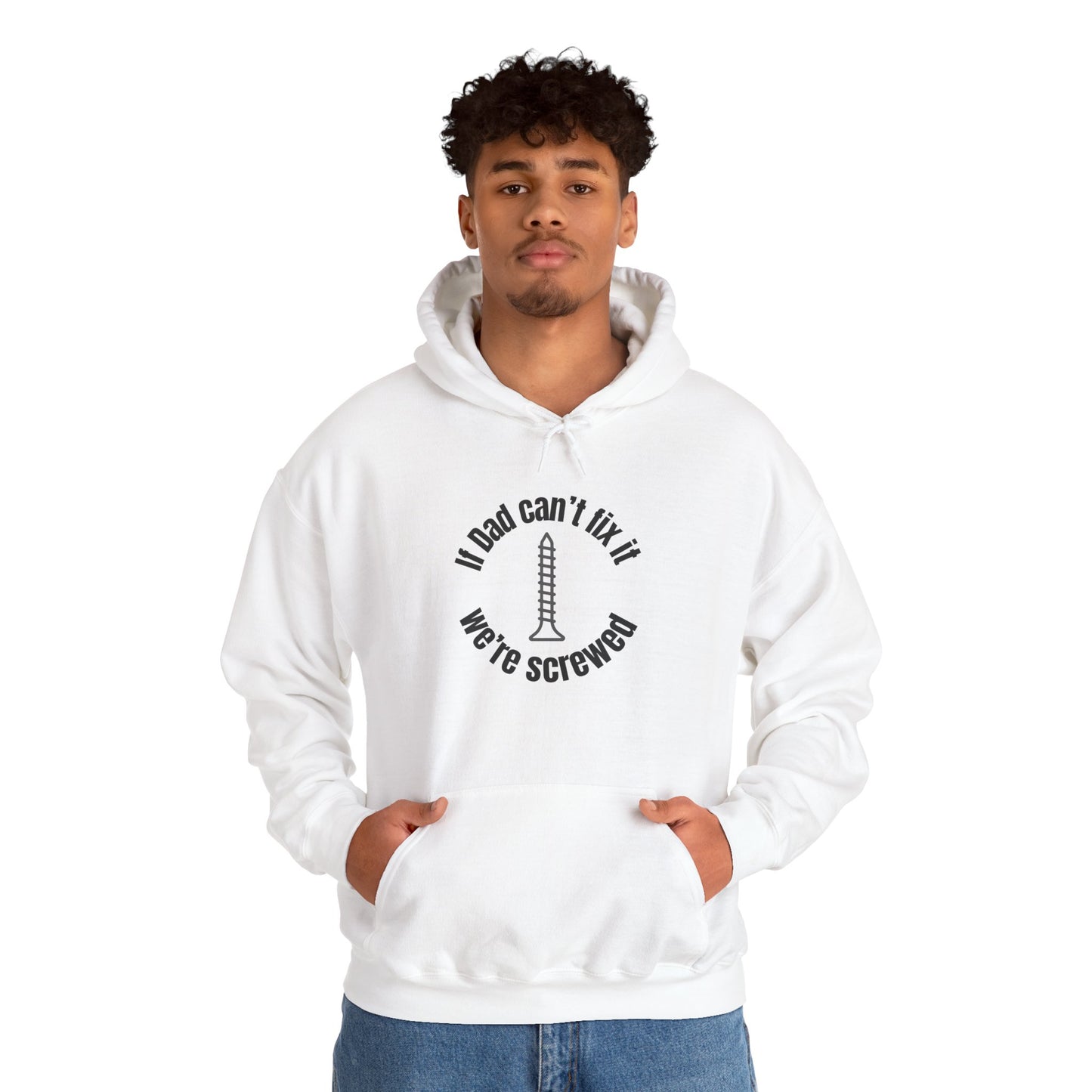 "If Dad Can't Fix It We're Screwed" Men's Hoodie