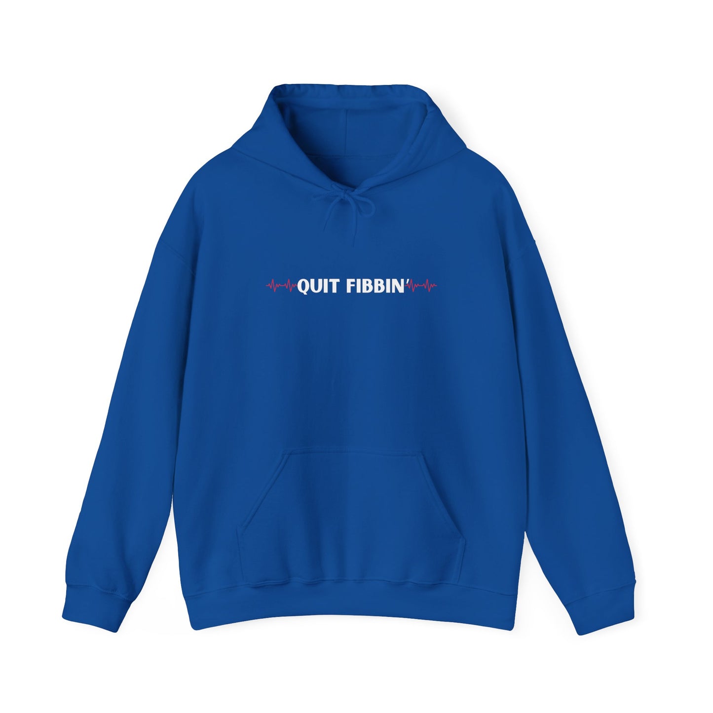 Quit Fibbin' Hoodie