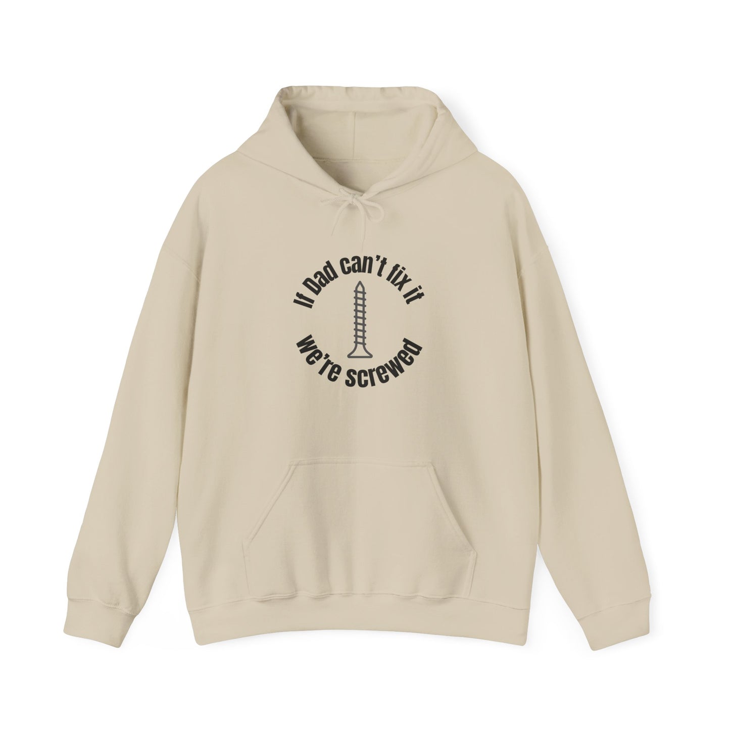 "If Dad Can't Fix It We're Screwed" Men's Hoodie
