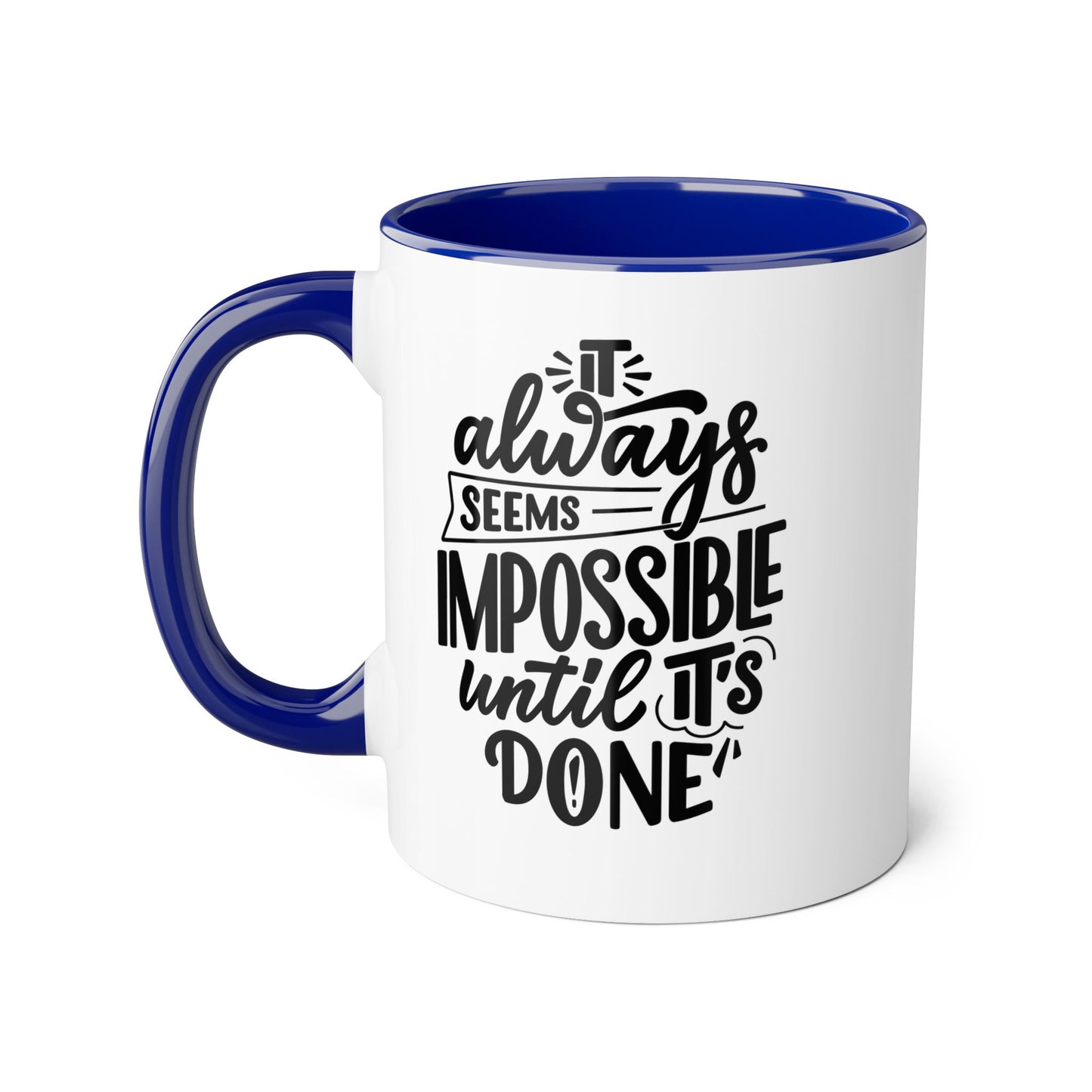 Impossible Until Done 2 Tone Mug