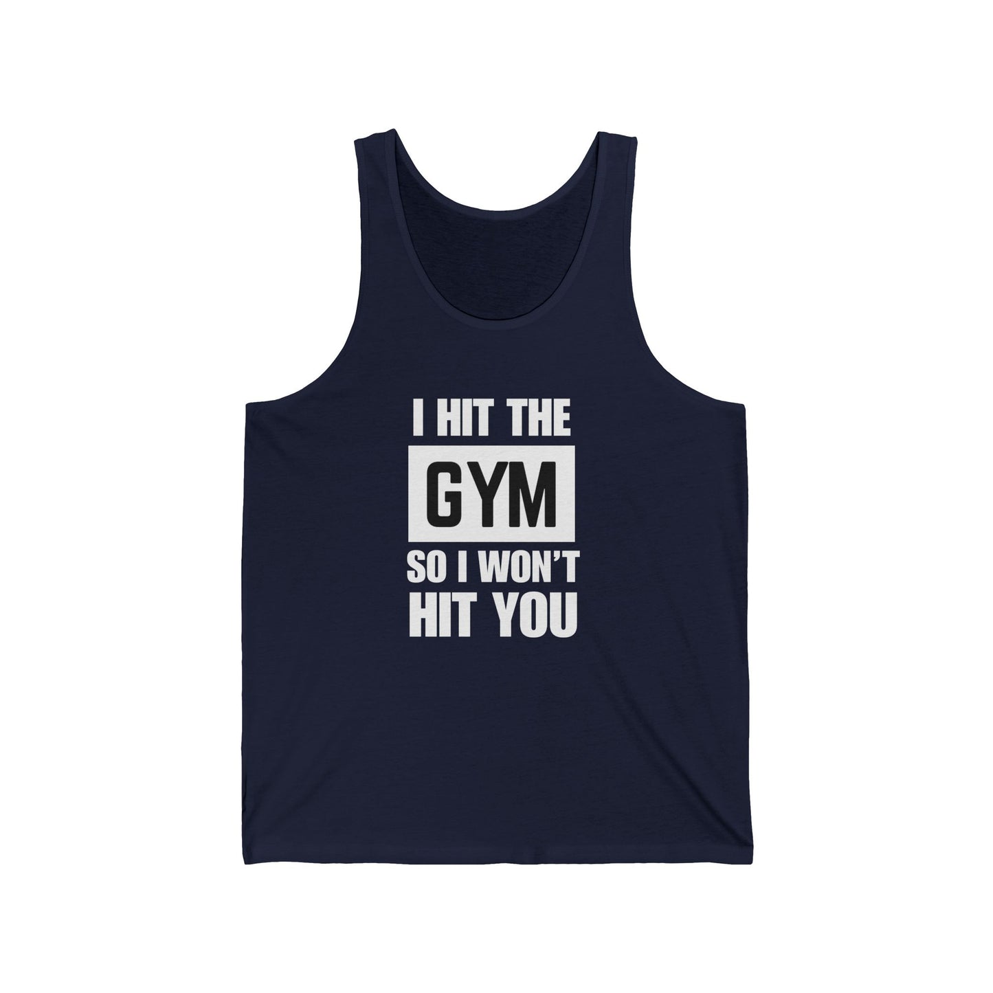"I Hit The Gym So I Won't Hit You" Men's Tank
