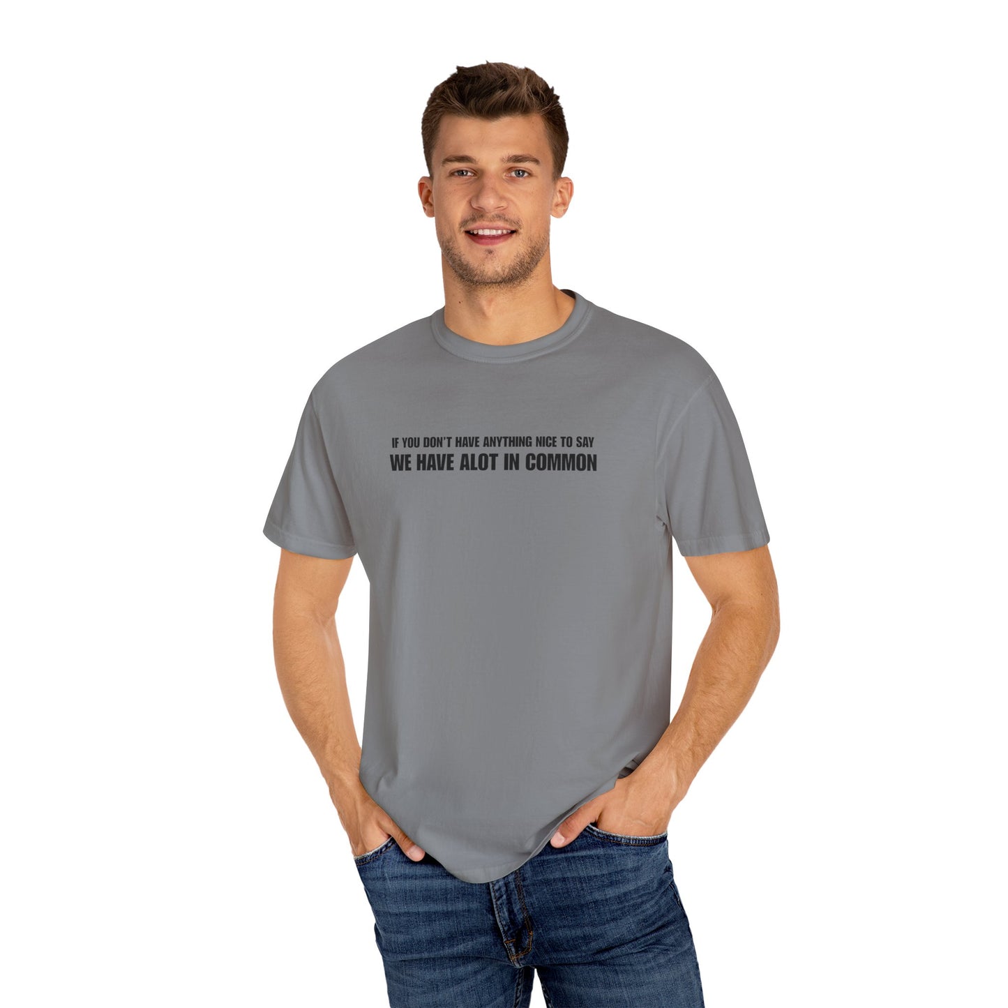 "If You Don't Have Anything Nice to Say" Men's T-Shirt