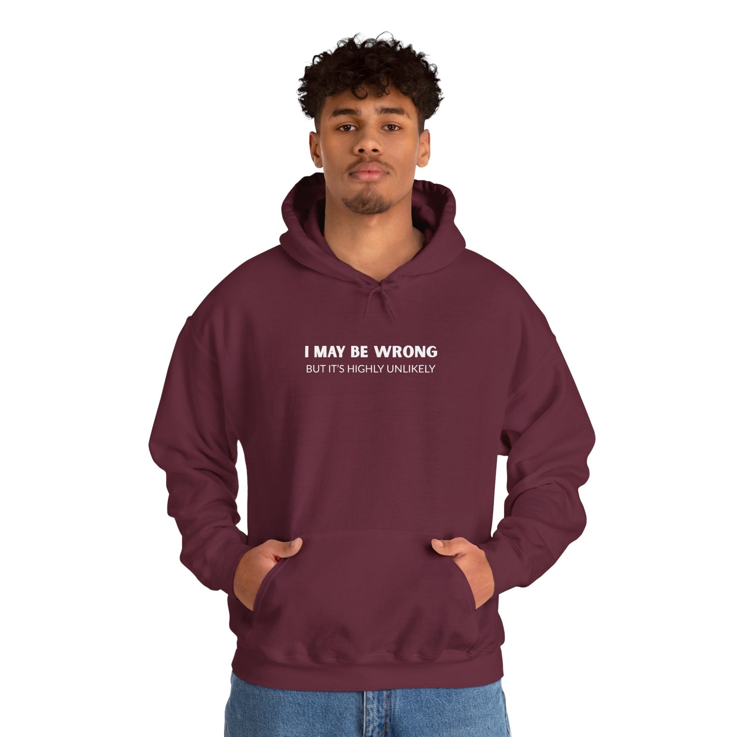 "I May Be Wrong But It's Highly Unlikely" Men's Hoodie