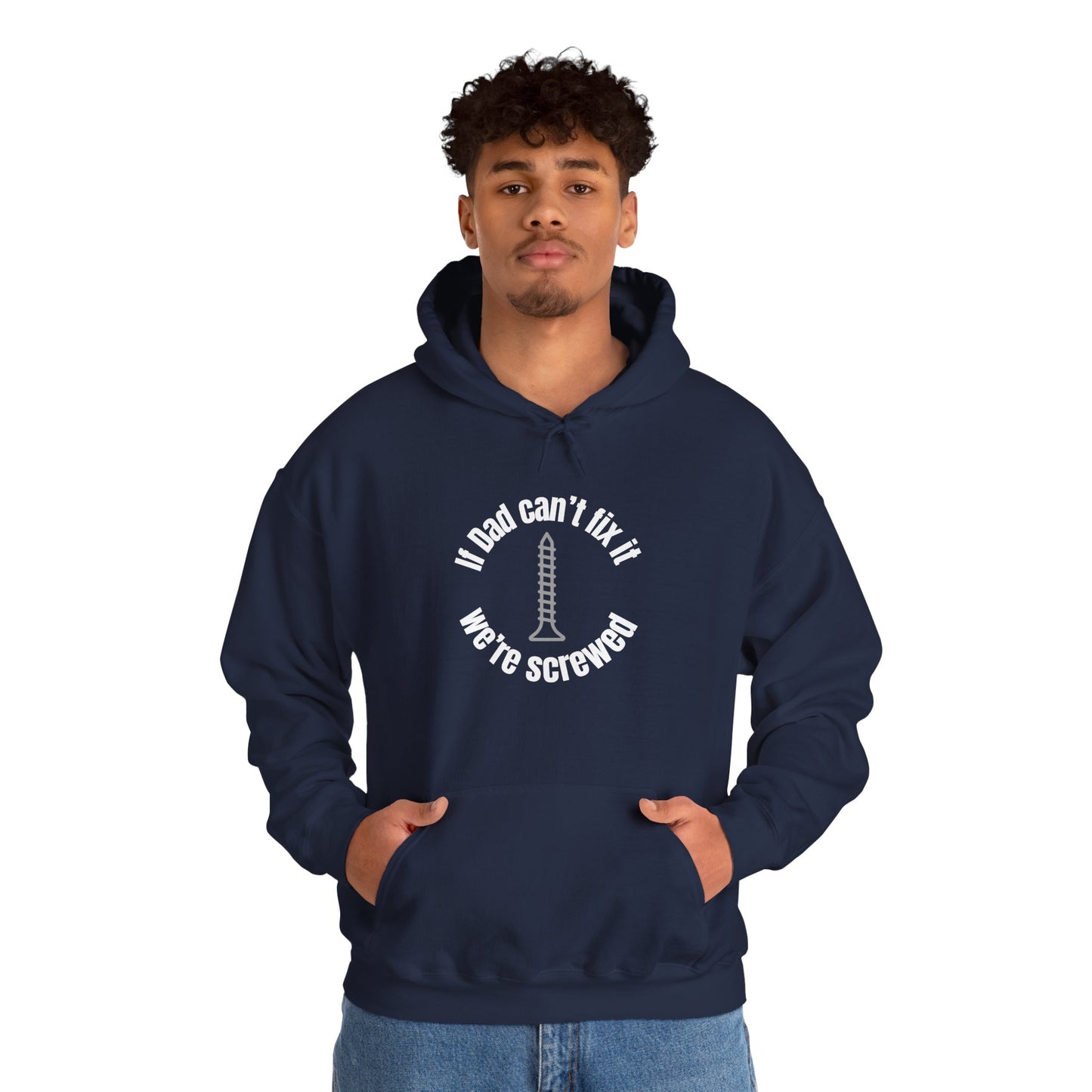 "If Dad Can't Fix It We're Screwed" Men's Hoodie