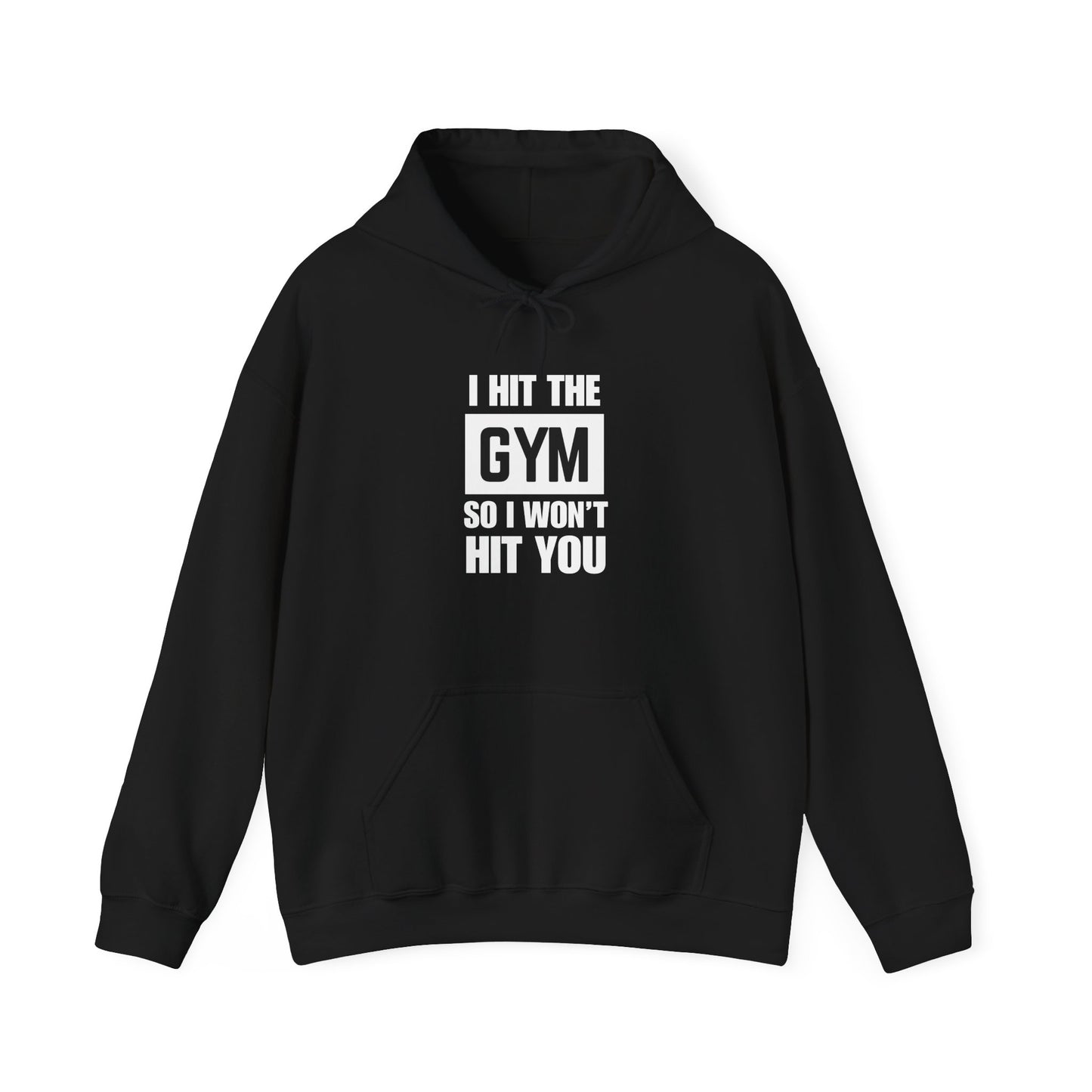 "I Hit the Gym So I Won't Hit You" Men's Hoodie