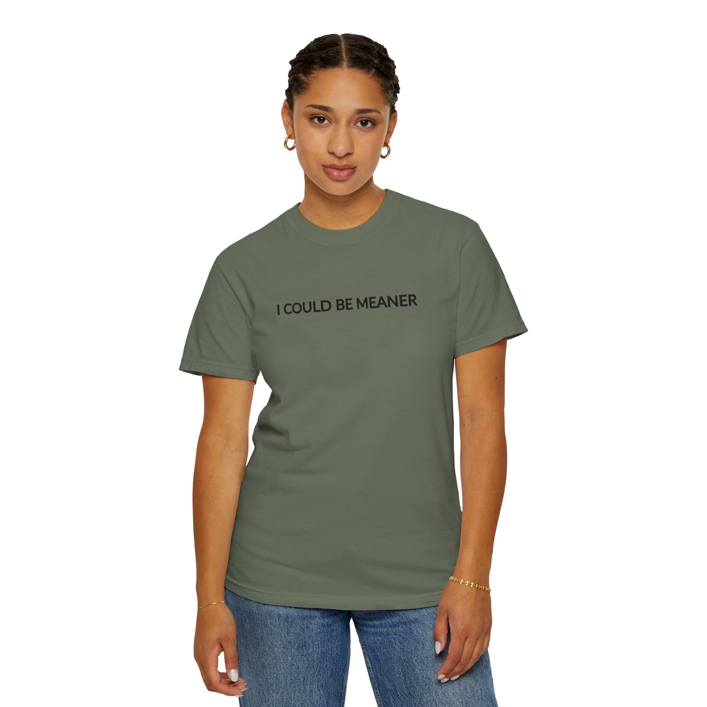 "I Could Be Meaner" Women's T-Shirt
