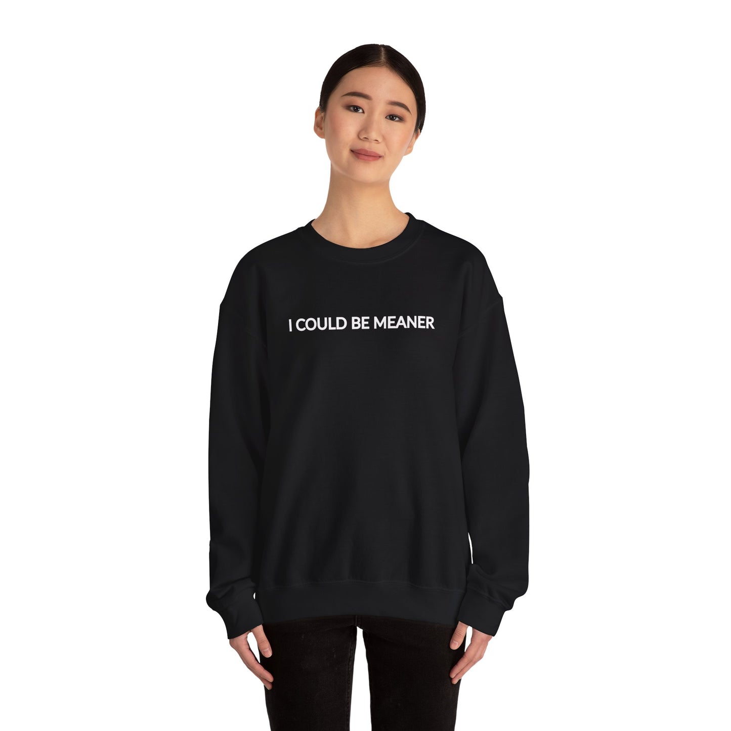 "I Could Be Meaner" Women's Crewneck