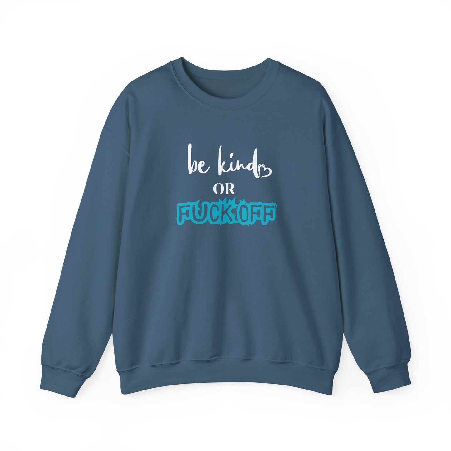 Be Kind or Fuck Off Women's Crewneck