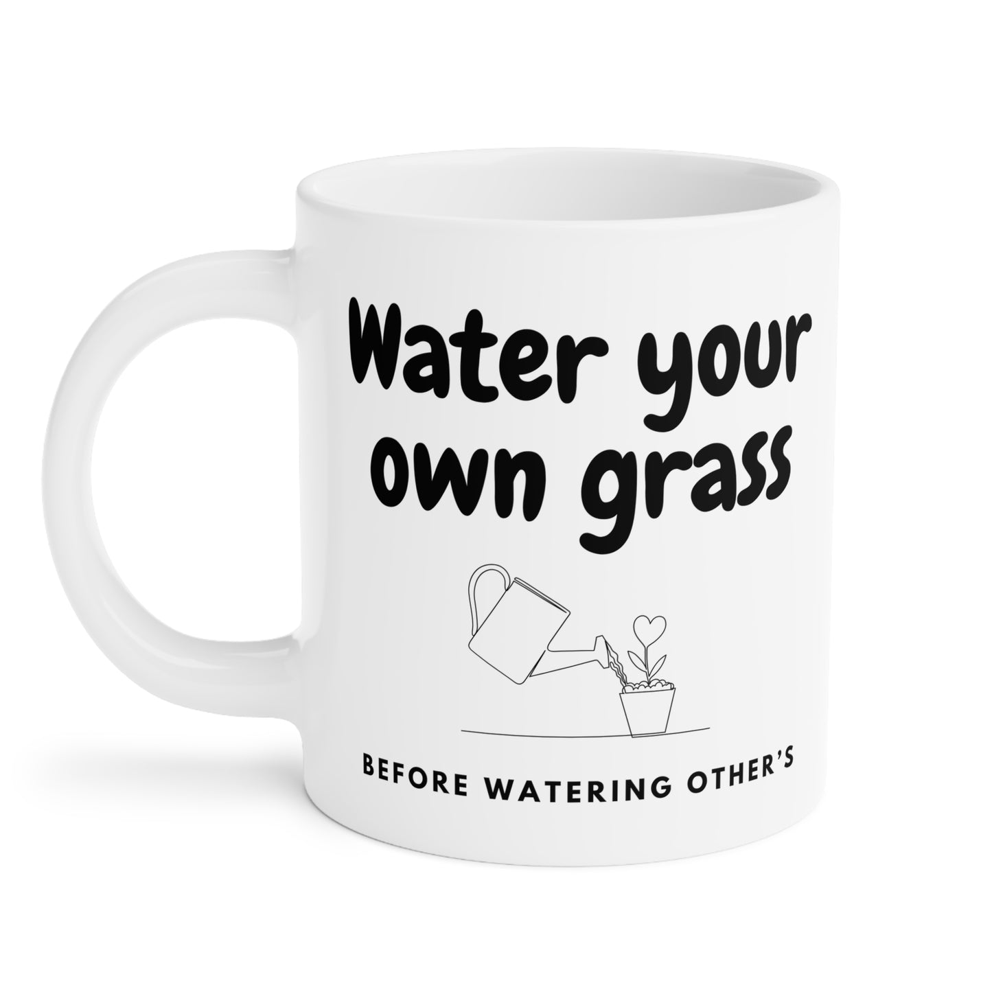 Water Your Own Grass Mug
