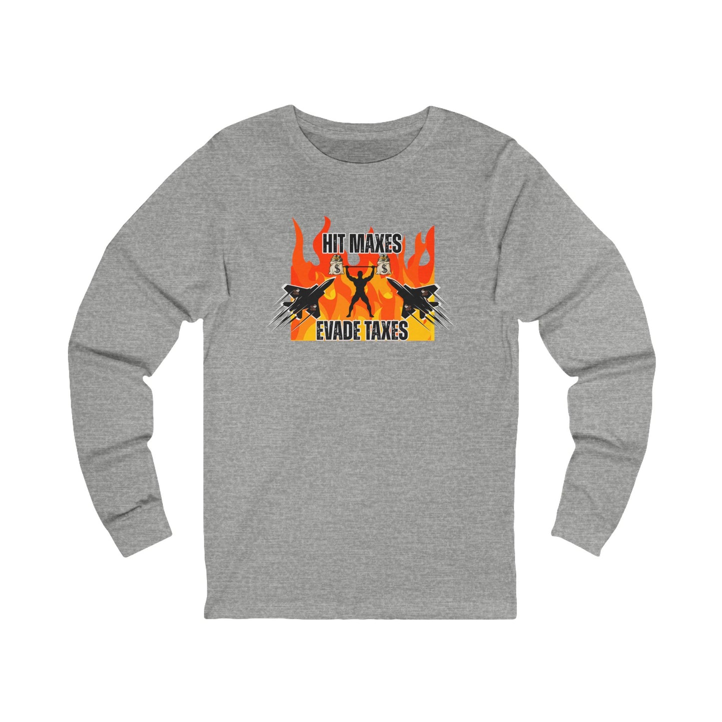 Hit Maxes Evade Taxes Men's Long Sleeve