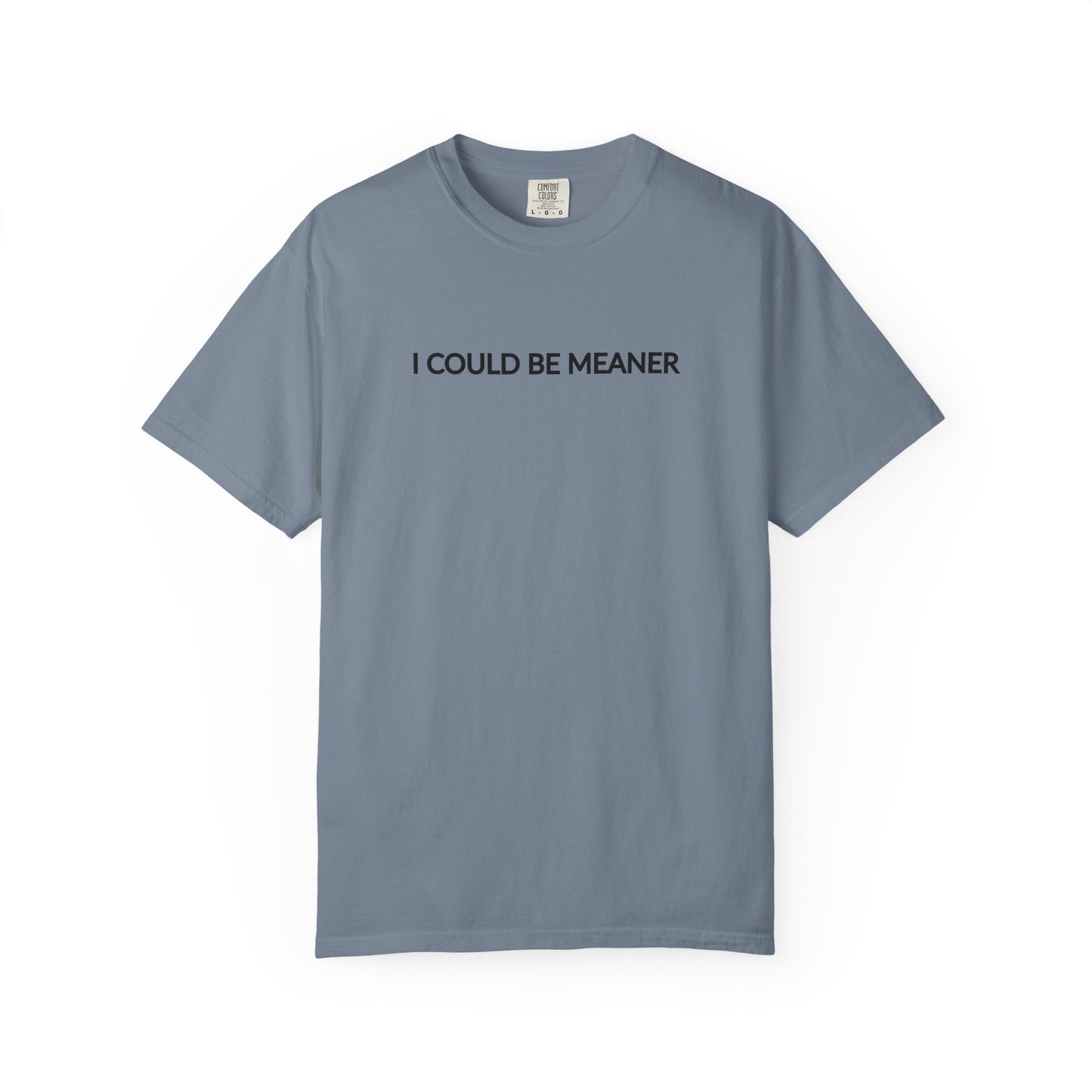 "I Could Be Meaner" Women's T-Shirt