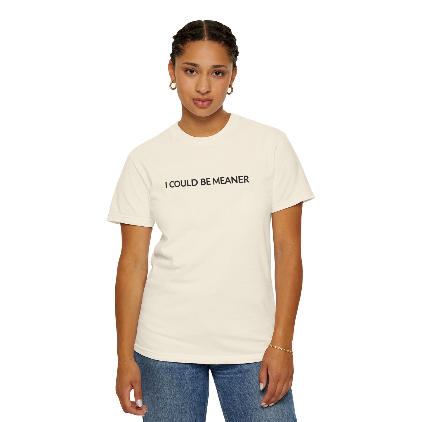 "I Could Be Meaner" Women's T-Shirt