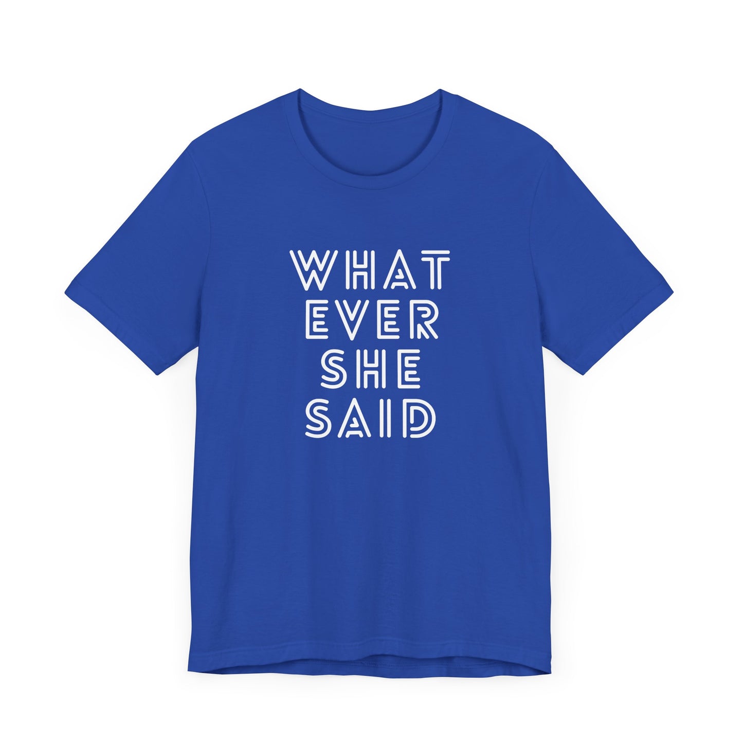 'Whatever She Said' Men's T-Shirt