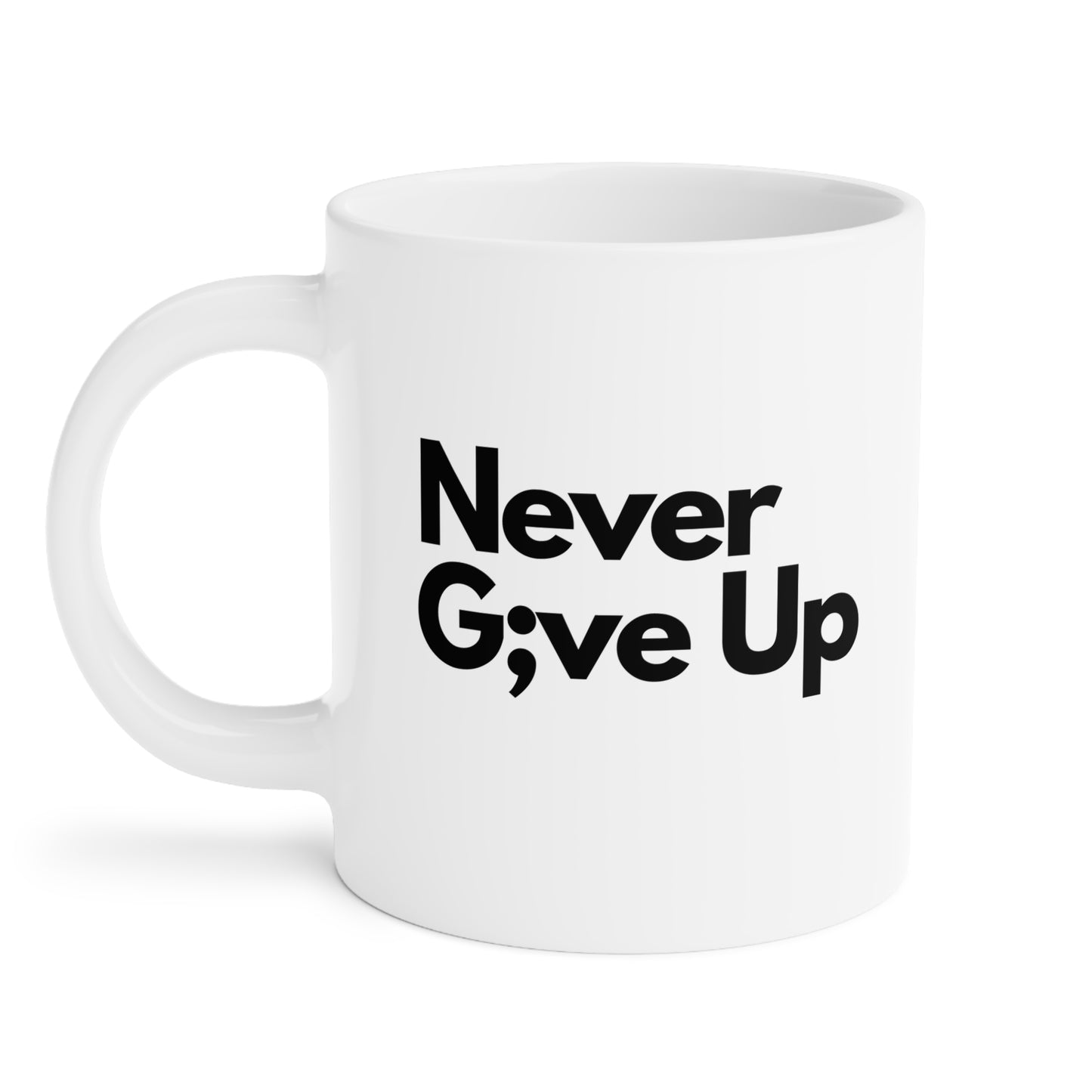 Never Give Up Mug