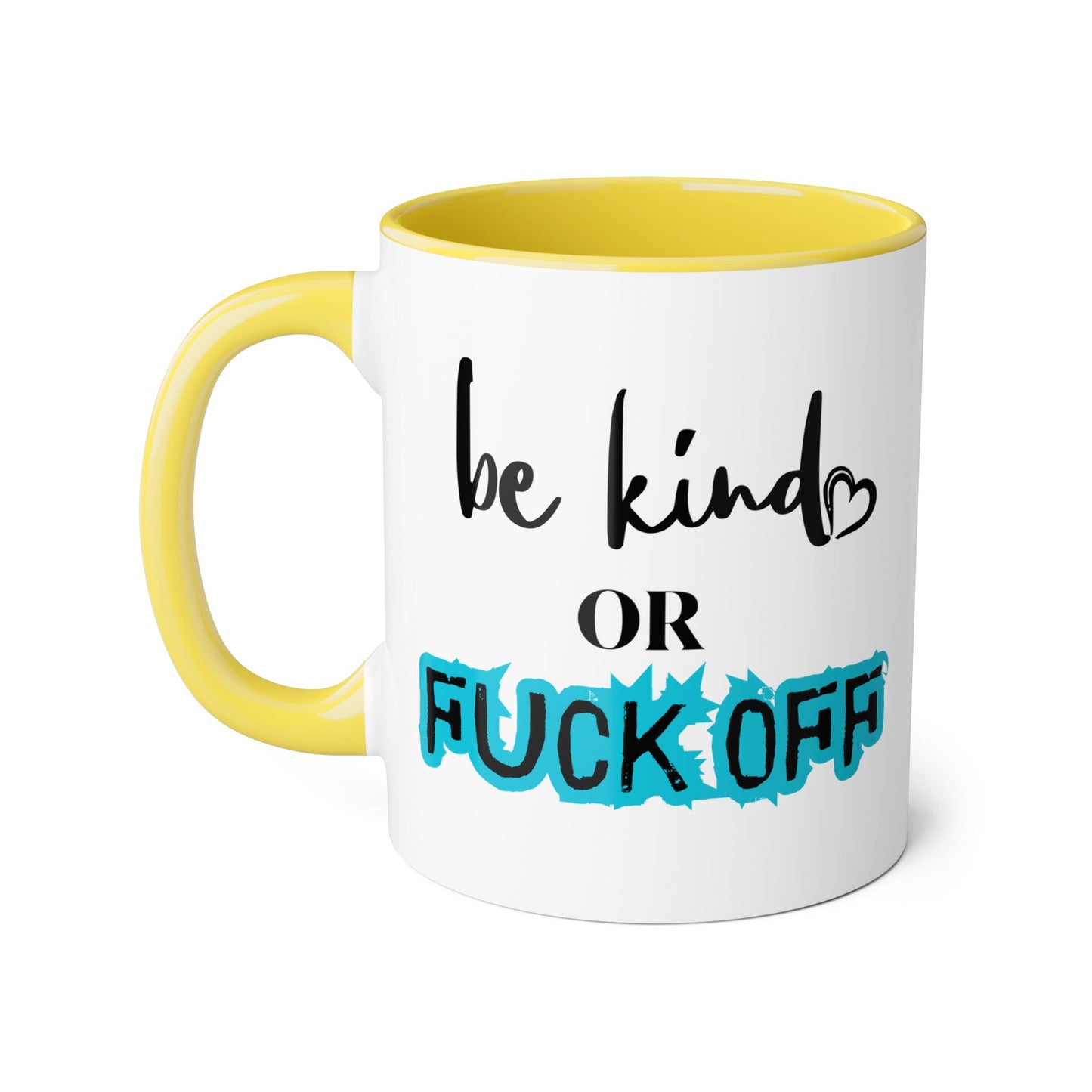 Be Kind or Fuck Off 2 Tone Mug