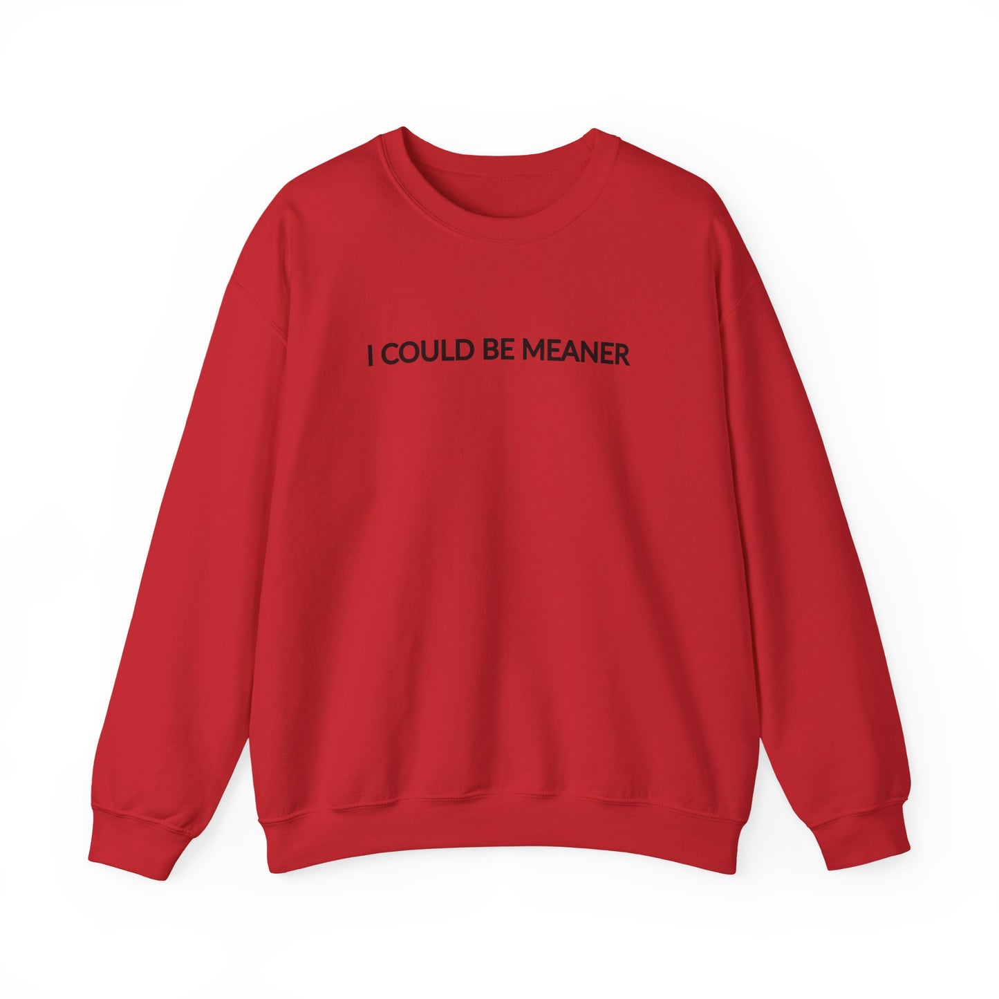 "I Could Be Meaner" Women's Crewneck