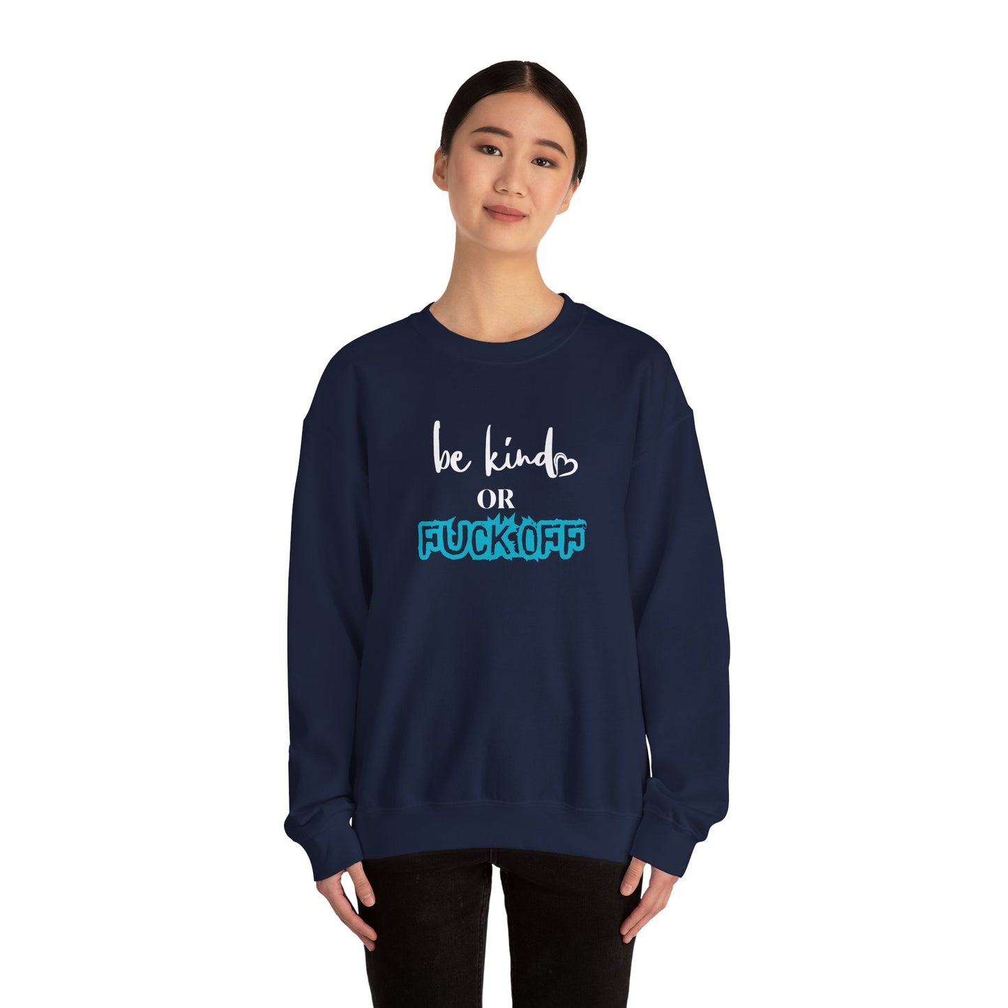 Be Kind or Fuck Off Women's Crewneck