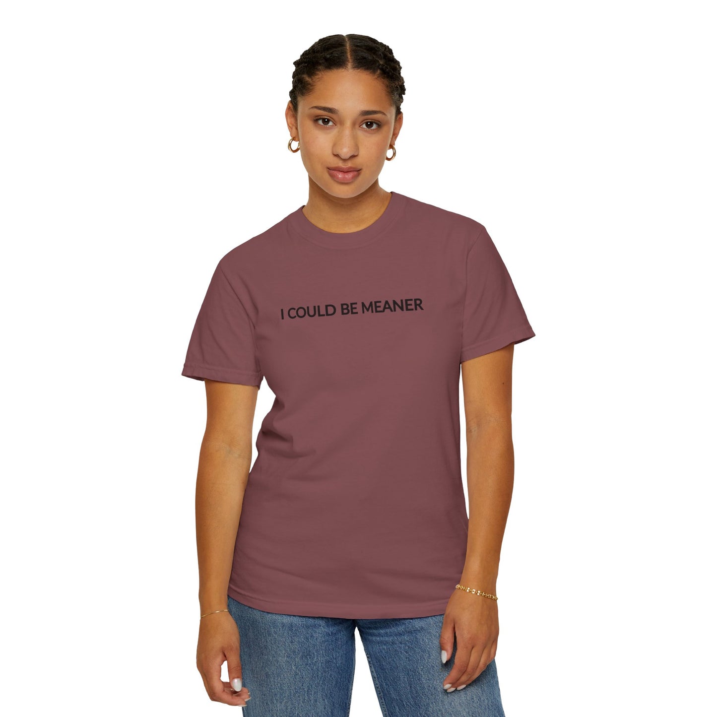 "I Could Be Meaner" Women's T-Shirt