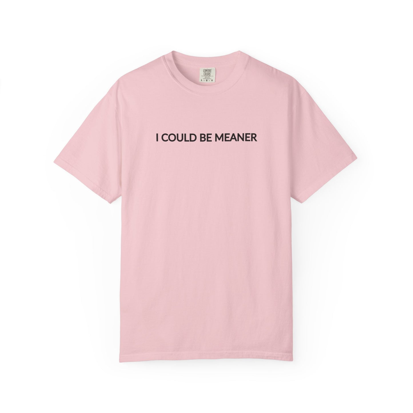 "I Could Be Meaner" Women's T-Shirt