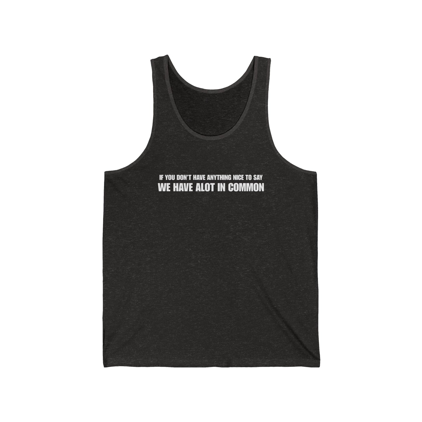 "If You Don't Have Anything Nice to Say" Men's Tank