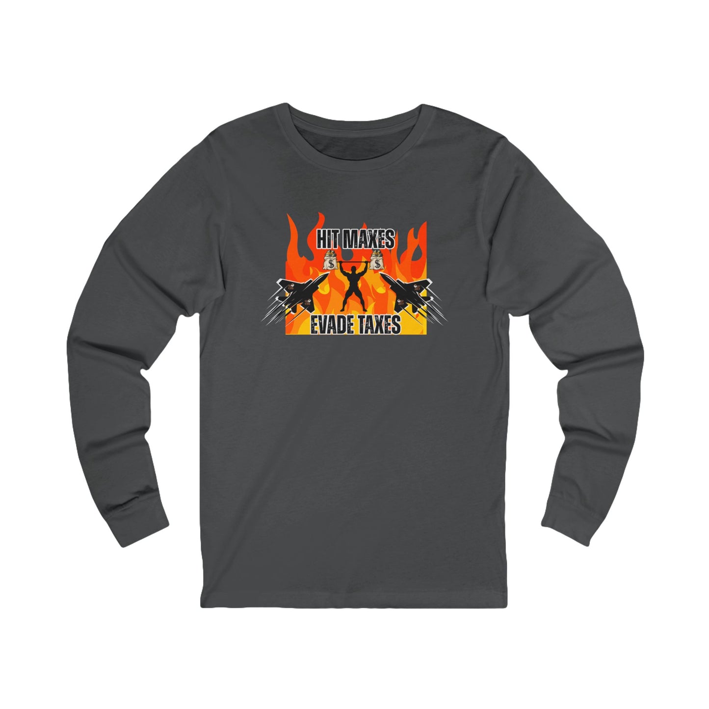 Hit Maxes Evade Taxes Men's Long Sleeve