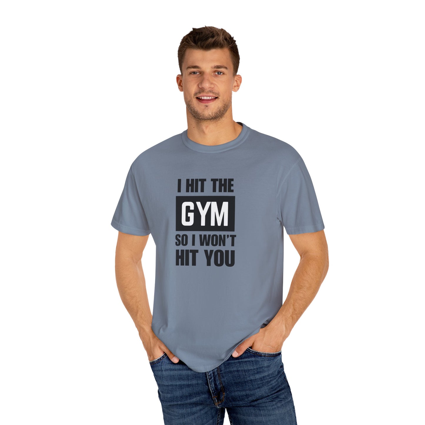 "I Hit the Gym So I Won't Hit You" Men's T-Shirt