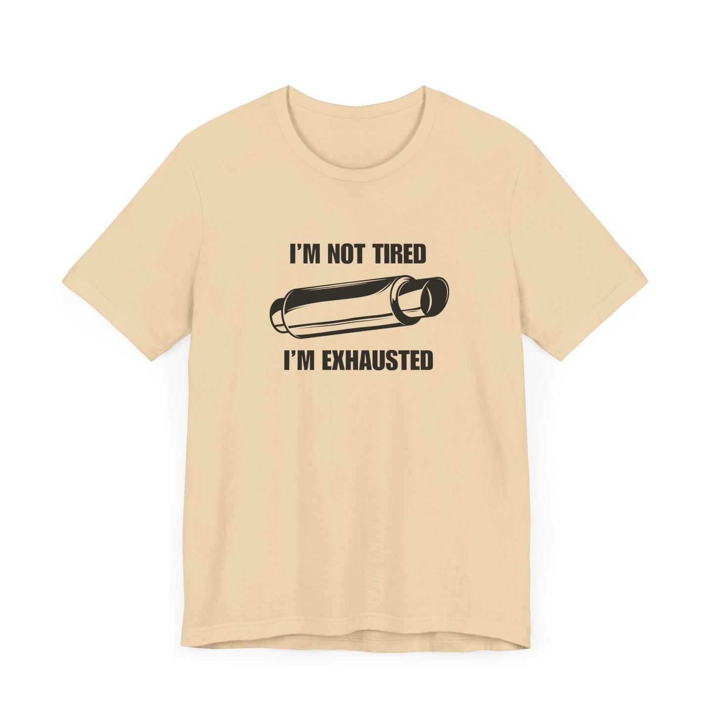"I'm Exhausted" Men's T-Shirt