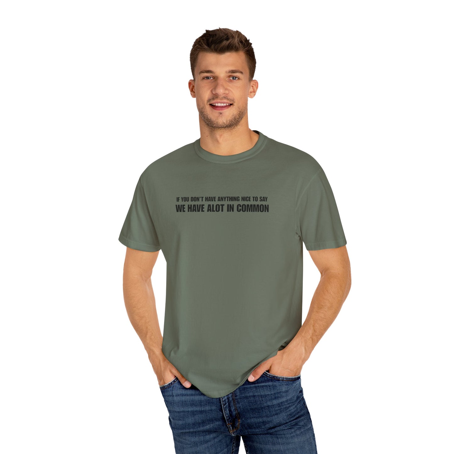 "If You Don't Have Anything Nice to Say" Men's T-Shirt
