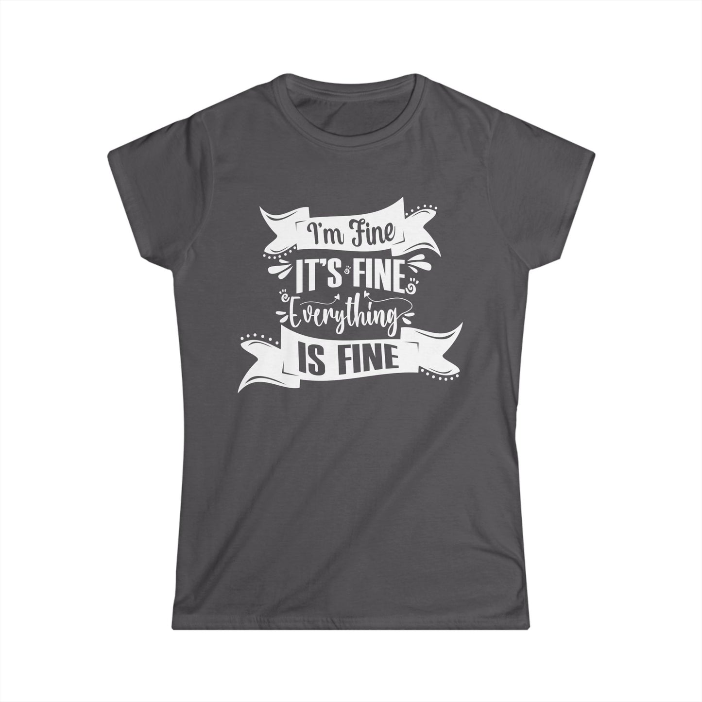 I'm Fine Women's Semi Fitted T-Shirt