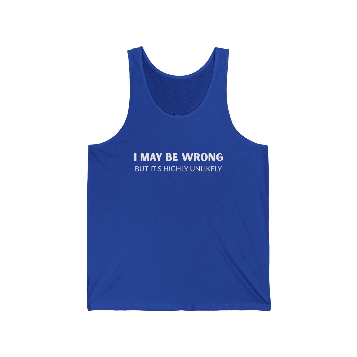 "I May Be Wrong But It's Highly Unlikely" Men's Tank